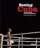  Boxing Cuba: From Backyards to World Championship