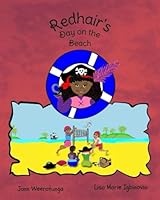 Redhair's Day at the Beach: Siblings, Rachel and Jeremy spend a day on the beach with baby brother Ben, Grandma, Grandpa, Mum and Dad. For Early and Reluctant Readers (Patch's Pirate Pals) 1776413288 Book Cover