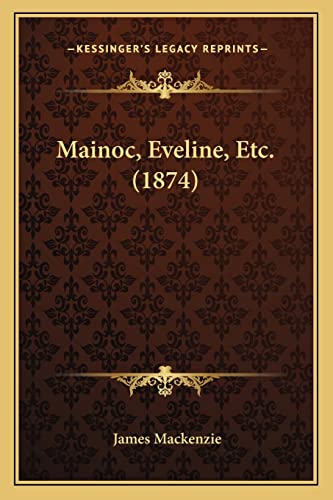 Mainoc, Eveline, Etc. (1874)
