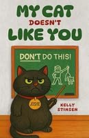 My Cat Doesn't Like You: Learning how to Love and be Loved by our Feline Friends (Living, with Cats) B0DFT8PYJW Book Cover