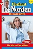  Chefarzt Dr. Norden 1257 – Arztroman: Eine schwere Entscheidung