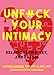Unfuck Your Intimacy: Using Science for Better Relationships, Sex, and Dating (5-minute Therapy)