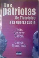 Los Patriotas: De Tlatelolco a La Guerra Sucia 9681909224 Book Cover