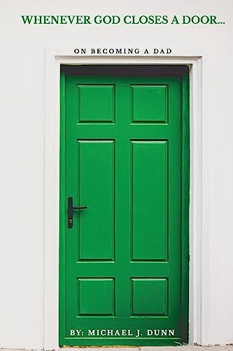 Whenever God Closes a Door: On Becoming a Dad