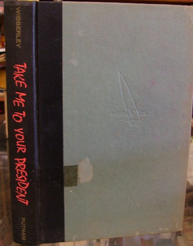 Take me to your president B0007E3RCC Book Cover