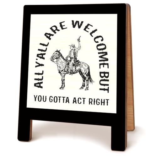 CFFJLHN Western Office Decor, All Y'all Are Welcome But You Gotta Act Right Wooden Plaque Sign, Funny Desk Sign, Western Desk Accessories, Cowboy Gifts