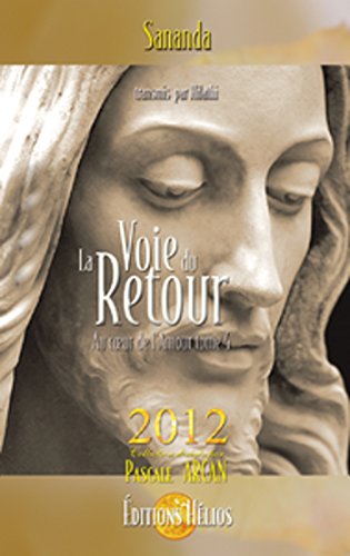 Télécharger La Voie du retour: Au cœur de l'amour tome 4 - 2012 (Au coeur de l'amour) Francais PDF