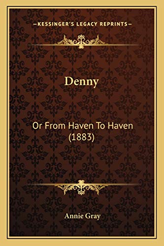 Denny: Or From Haven To Haven (1883)