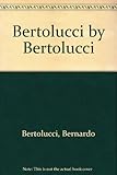 Bertolucci by Bertolucci