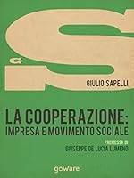 La cooperazione: Impresa e movimento sociale (Studi e ricerche) 8867973509 Book Cover