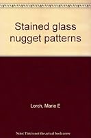 Stained glass nugget patterns B0006YLANQ Book Cover