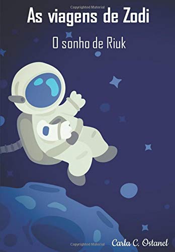 As viagens de Zodi: O sonho de Riuk (Portuguese Edition)