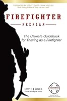 Firefighter Preplan: The Ultimate Guidebook for Thriving as a Firefighter 0990844218 Book Cover