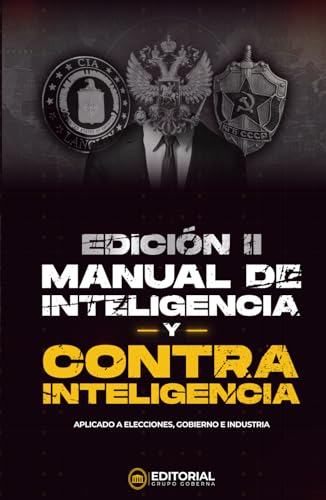 Manual de Inteligencia y Contrainteligencia II Edición: Aplicado a elecciones, gobierno e industria (Spanish Edition)