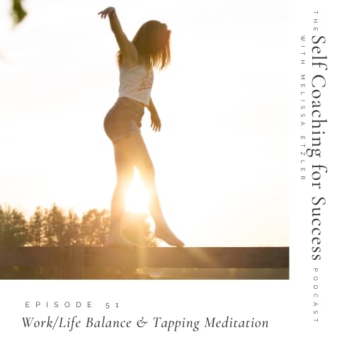 Work/Life Balance & Tapping Meditation