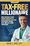 TAX-FREE Millionaire: How Catapult Plans Enable Dentists to Enjoy Massive TAX-FREE Retirement Income With One-of-a-Kind Financing