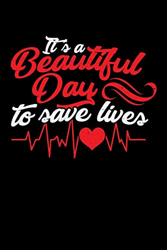 IT'S A BEAUTIFUL DAY TO SAVE LIVES: A Journal, Notepad, or Diary to write down your thoughts. - 120 Page - 6x9 - College Ruled Journal - Writing Book, Personal Writing Space, Doodle, Note, Sketchpad image 3