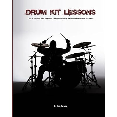 [(Drum Kit Lessons: Full of Exercises, Fills, Styles and Techniques Used by World Class Professional Drummer)] [Author: MR Dan Jacobs] published on