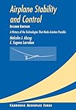  Airplane Stability and Control 2ed: A History of the Technologies that Made Aviation Possible (Cambridge Aerospace Series, Band 14)