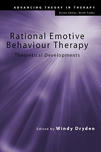 Rational Emotive Behaviour Therapy: Theoretical Developments (Advancing Theory in Therapy)