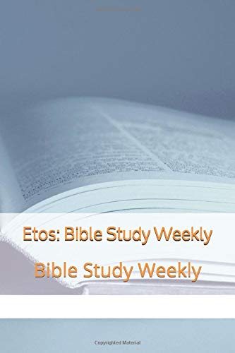 Etos: Bible Study Weekly: 2019 Series