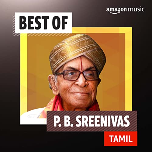 Best of P. B. Sreenivas (Tamil) Playlist on Prime Music