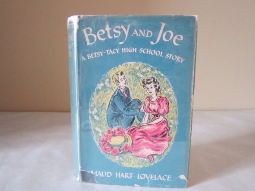 Betsy and Joe,: A Betsy-Tacy high school story; B0007E2KWK Book Cover