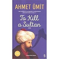 Sultanı Öldürmek 6051852824 Book Cover