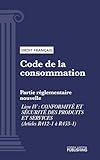 Code de la consommation: Partie réglementaire nouvelle - Livre IV : Conformité et sécurité des produits et services (droit français) (French Edition)