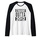 straight outta 2012 - compleanno da donna e uomo, divertente maglia con maniche raglan