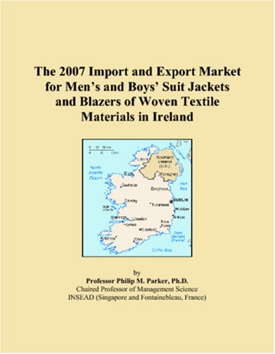 The 2007 Import and Export Market for Men�s and Boys� Suit Jackets and Blazers of Woven Textile Materials in Ireland