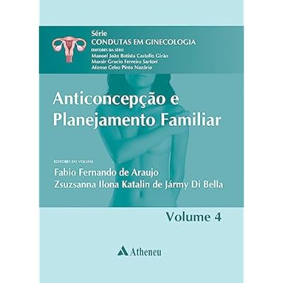 Anticoncep&ccedil;&atilde;o e Planejamento Familiar - Volume 4