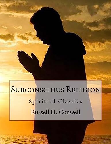 Subconscious Religion: Spiritual Classics 1533471851 Book Cover