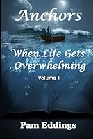 Anchors When Life Gets Overwhelming 1794068686 Book Cover