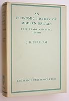 An Economic History of Modern Britain: Free Trade and Steel 1850-1886 B00113LDG0 Book Cover