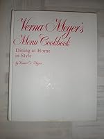 Verna Meyer's Menu cookbook: Dining at home in style 0875181996 Book Cover