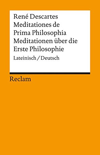 Universal-Bibliothek Nr. 2888: Meditationes de Prima Philosophia / Meditationen über die Erste Phil Universal-Bibliothek Nr. 2888: Meditationes de Prima Philosophia / Meditationen über die Erste Phil