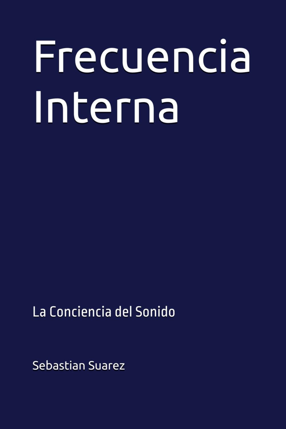Frecuencia Interna: La Conciencia del Sonido