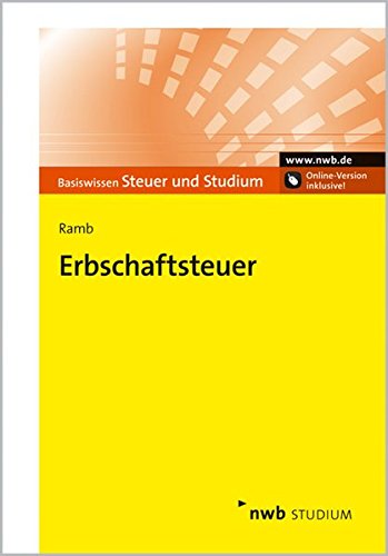 Erbschaftsteuer (Basiswissen Steuer und Studium) Erbschaftsteuer (Basiswissen Steuer und Studium)