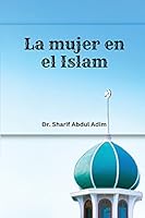 La mujer en el Islam y en el Judeocristianismo: Mito y Realidad: refutando los prejuicios más comunes 8929977642 Book Cover