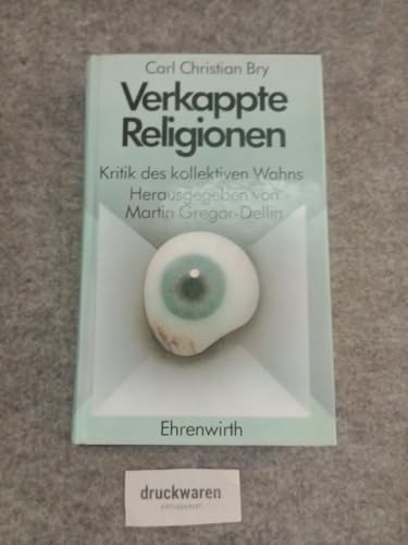 Verkappte Religionen. Kritik des kollektiven Wahns