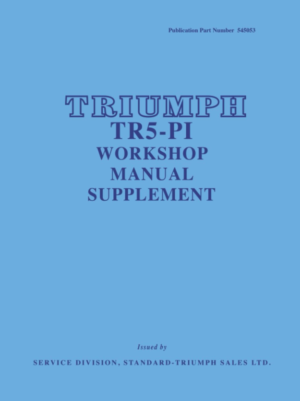 Triumph TR5-PI Workshop Manual Supplement (Official Workshop Manuals)