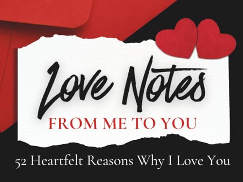 Love Notes From Me to You: 52 Heartfelt Reasons Why I Love You with Fill in the Blank Prompts