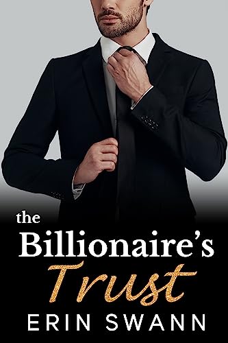 The Billionaire's Trust: Covington Billionaires Book 1 (A Billionaire Romance Love Story)