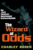 The Wizard of Odds: How Jack Molinas Almost Destroyed the Game of Basketball