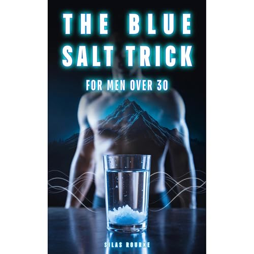 The Blue Salt Trick for Men Over 30 Audiolibro Por Silas Rourke arte de portada
