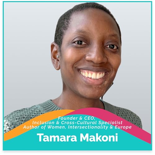 Inclusion Through Understanding with Tamara Makoni