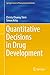 Quantitative Decisions in Drug Development (Springer Series in Pharmaceutical Statistics)