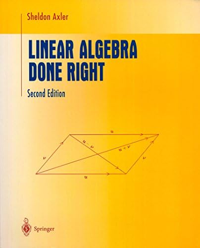 Linear Algebra Done Right (Undergraduate Texts in Mathematics): Axler ...