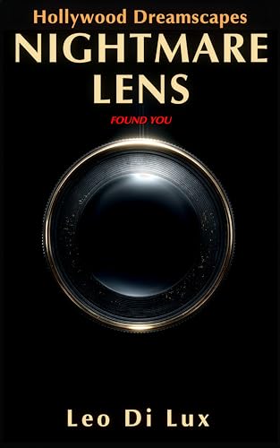 Nightmare Lens: Where Da Vinci's Lost Camera Directs Modern Horror (Hollywood Dreamscapes Book 1) image 2